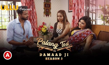 Palang Tod Damaad Ji Season 2 Part 1 Episode 1 2022 Ullu Originals